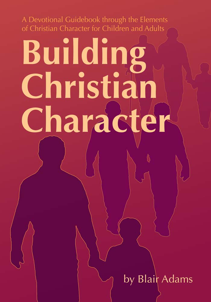 Cover of "Building Christian Character," a guide for discipling children and believers, emphasizing God-centered growth and character development.